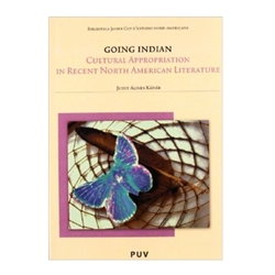GOING INDIAN: CULTURAL APPROPRIATION IN NORTH AMERICAN LITERATURE