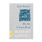 Life Studies and for the Union Dead