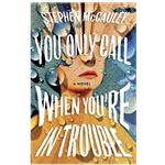 You Only Call When You're in Trouble