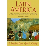 LATIN AMERICA 7/E - CONCISE INTERPRETIVE HISTORY