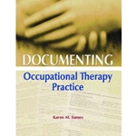 DOCUMENTING OCCUPATIONAL THERAPY PRACTICE