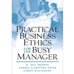 PRACTICAL BUSINESS ETHICS F/BUSY MGR.