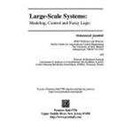 LARGE SCALE SYSTEMS - MODELING, CONTROL & FUZZY LOGIC