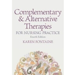 (ML) COMPLEMENTARY & ALTERNATIVE THERAPIES FOR NURSING PRACTICE 4/E