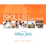 SKILLS FOR SUCCESS WITH OFFICE 2013, VOL1