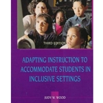 ADAPTING INSTRUCTION TO ACCOMMODATE STUDENTS IN INCLUSIVE SETTINGS 3/E