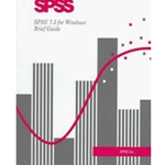 SPSS 7.5 FOR WINDOWS - BRIEF GUIDE