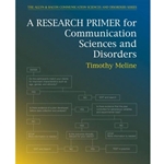 RESEARCH PRIMER FOR COMMUNICATION SCIENCES & DISORDERS