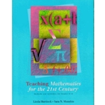 TEACHING MATHEMATICS FOR THE 21ST CENTURY