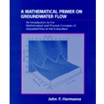 MATHEMATICAL PRIMER ON GROUNDWATER FLOW