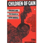 CHILDREN OF CAIN - VIOLENCE & THE VIOLENT IN LATIN AMERICA