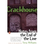 CRACKHOUSE - NOTES FROM THE END OF THE LINE
