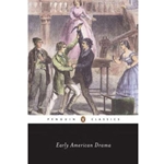 EARLY AMERICAN DRAMA