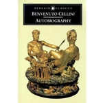 AUTOBIOGRAPHY OF BENVENUTO CELLINI