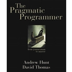 PRAGMATIC PROGRAMMER - FROM JOURNEYMAN TO MASTER