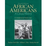 AFRICAN AMERICANS: A CONCISE HISTORY, COMBINED VOL 4/E