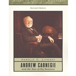 ANDREW CARNEGIE AND RISE OF BIG BUSINESS 2/E