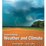 UNDERSTANDING WEATHER & CLIMATE 6/E