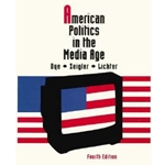 AMERICAN POLITICS IN THE MEDIA AGE 4/E