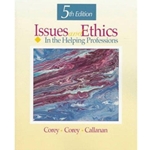 ISSUES & ETHICS IN THE HELPING PROFESSIONS 5/E