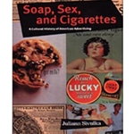 SOAP, SEX AND CIGARETTES - CULTURAL HISTORY OF ADVERTISING