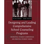 DESIGNING & LEADING COMPREHENSIVE SCHOOL COUNSELING PROGRAM