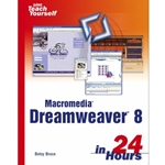 TEACH YOURSELF DREAMWEAVER 8 IN 24 HOURS