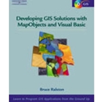 DEVELOPING GIS SOLUTIONS W/MAP OBJECTS (W/CDROM)