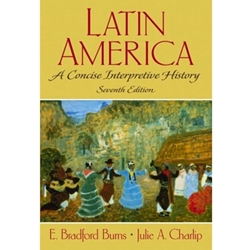 LATIN AMERICA 7/E - CONCISE INTERPRETIVE HISTORY