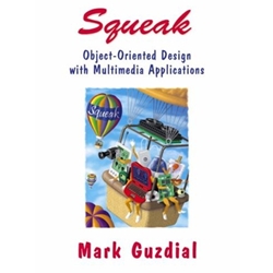 SQUEAK - OBJECT ORIENTED DESIGN W/ MULTIMEDIA APPLICATIONS