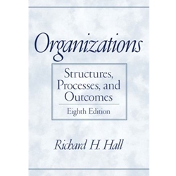 ORGANIZATIONS 8/E - STRUCTURES, PROCESSES & OUTCOMES