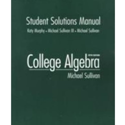 STUDENT SOL MNL SULLIVAN COLLEGE ALGEBRA 5/E