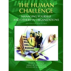 HUMAN CHALLENGE: MANAGING YOURSELF AND OTHERS IN ORGANIZATIONS