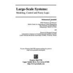 LARGE SCALE SYSTEMS - MODELING, CONTROL & FUZZY LOGIC