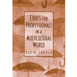 ETHICS FOR PROFESSIONALS IN A MULTICULTURAL WORLD 1/E