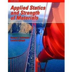 APPLIED STATICS & STRENGTH OF MATERIALS 5/E