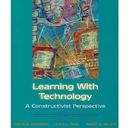 LEARNING W/ TECHNOLOGY - CONSTRUCTIVIST PERSPECTIVE