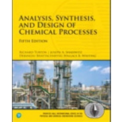 ANALYSIS, SYNTHESIS, & DESIGN OF CHEMICAL PROCESSES 5/E