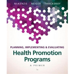 PLANNING, IMPLEMENTING, & EVALUATING HEALTH PROMOTION PROGRAMS 7/E