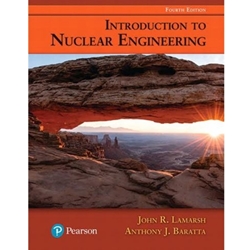 INTRO TO NUCLEAR ENGINEERING 4/E