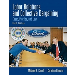 LABOR RELATIONS & COLLECTIVE BARGAINING 9/E