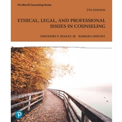 ETHICAL, LEGAL, & PROFESSIONAL ISSUES IN COUNSELING 7/E