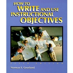 (ML) HOW TO WRITE & USE INSTRUCTIONAL OBJECTIVES 6/E