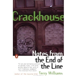 CRACKHOUSE - NOTES FROM THE END OF THE LINE
