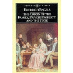 ORIGIN OF THE FAMILY, PRIVATE PROPERTY & THE STATE