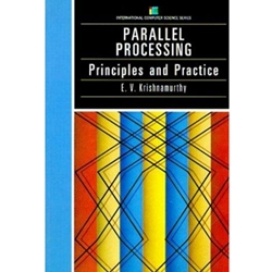 PARALLEL PROCESSING PRINCIPLES AND PRACTICE