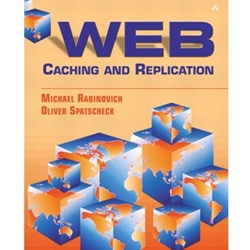 WEB CACHING & REPLICATION