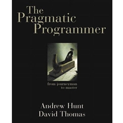 PRAGMATIC PROGRAMMER - FROM JOURNEYMAN TO MASTER