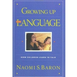 GROWING UP WITH LANGUAGE