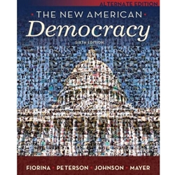 NEW AMERICAN DEMOCRACY 6/E ALTERNATE ED